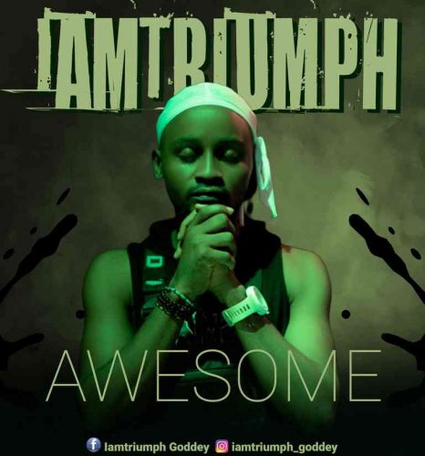 IamTriumph – Awesome-TopNaija.ng