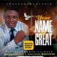 Sunday Okoro – Your Name Is Great-TopNaija.ng