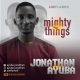 Joeflames – Mighty Things-TopNaija.ng