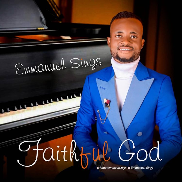 Faithful God – Emmanuel Sings-TopNaija.ng