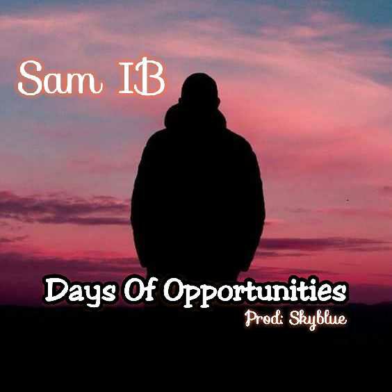 Sam IB – Days Of Opportunities-TopNaija.ng