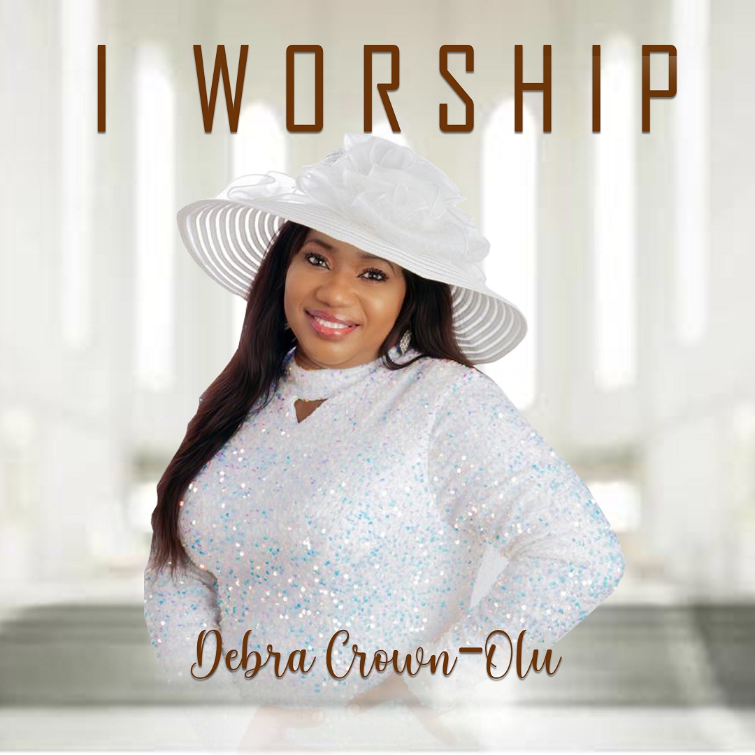 I Worship By Debra Crown-Olu Music + Lyrics-TopNaija.ng