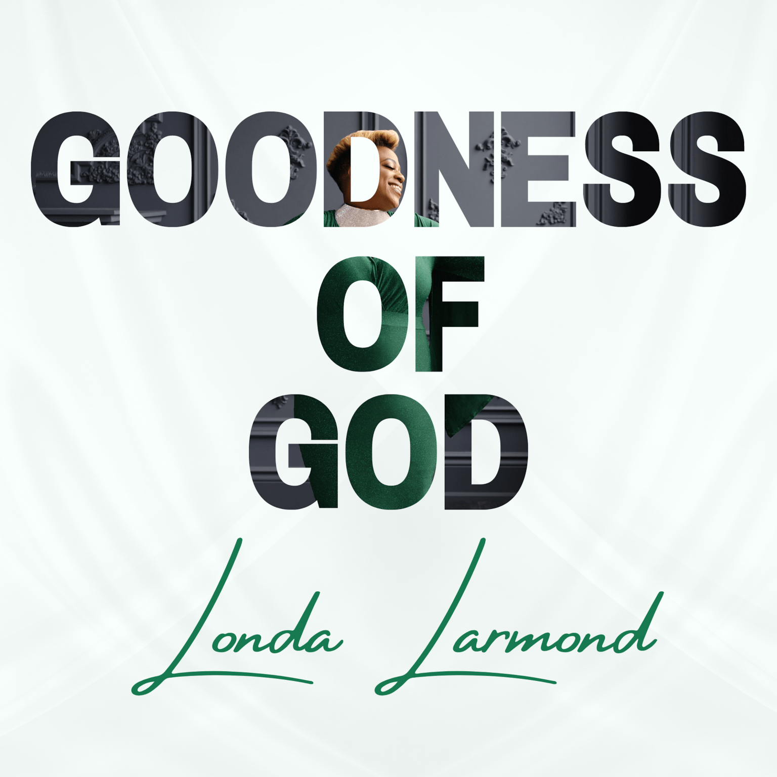 Goodness of God – Londa Larmond-TopNaija.ng