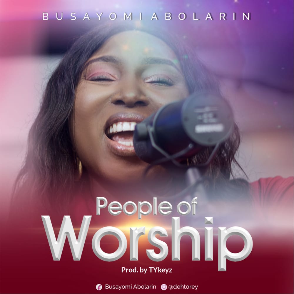 Busayomi Abolarin – People of Worship-TopNaija.ng