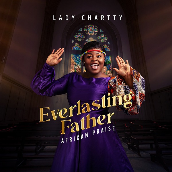 Everlasting Father – Lady Chartty-TopNaija.ng