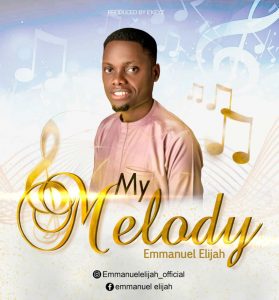 My Melody – Emanuel Elijah-TopNaija.ng