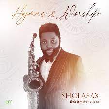 [ ALBUM] Hymns and Worship – Shola Sax – TopNaija.ng