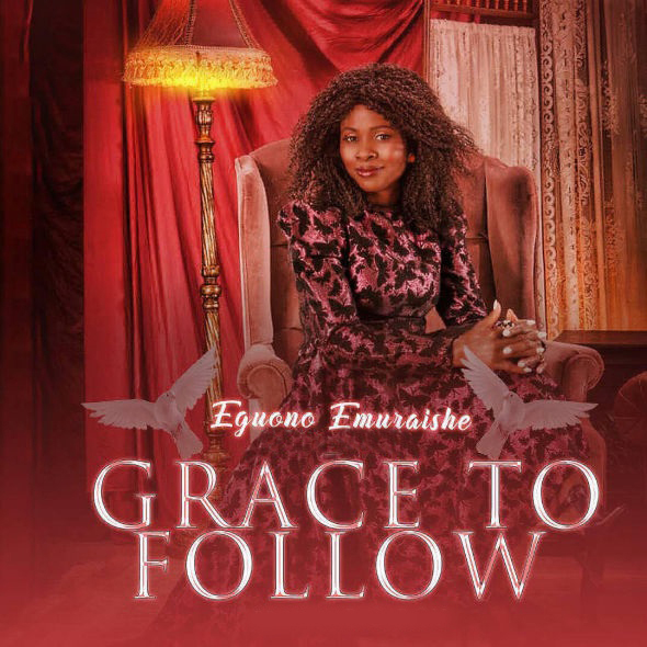 Eguono Emuraise – Grace To Follow-TopNaija.ng
