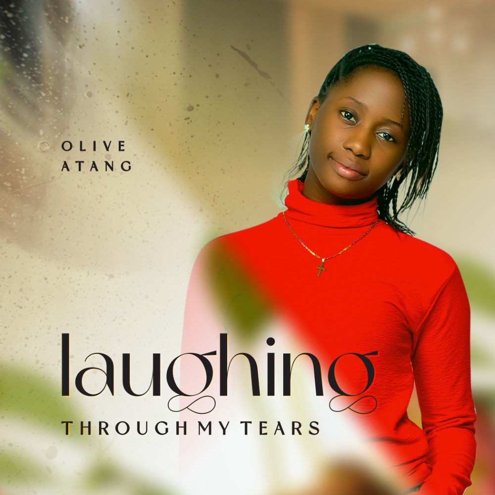 Olive Atang – Laughing Through My Tears-TopNaija.ng