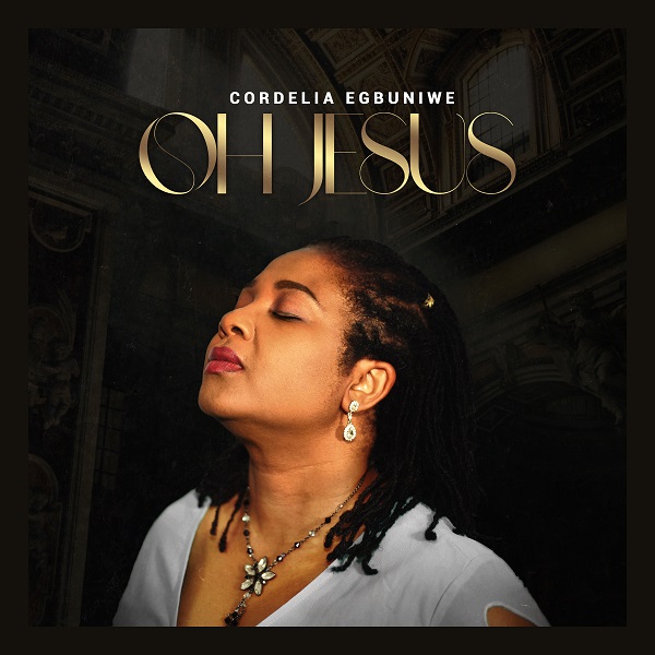 Oh Jesus – Cordelia Egbuniwe [Music + Video]-TopNaija.ng