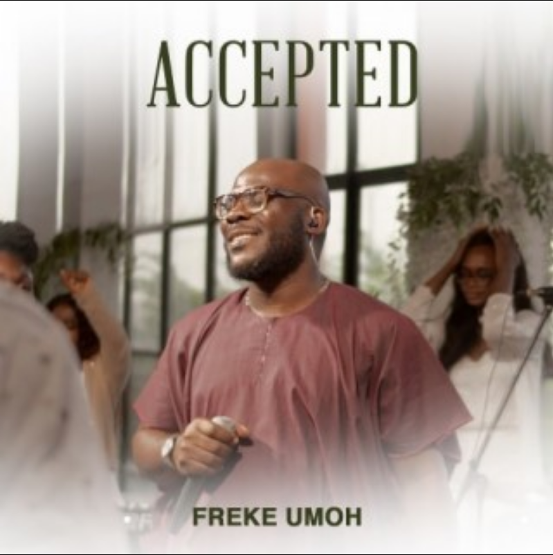 Freke Umoh – Accepted (Live) Video + Lyrics-TopNaija.ng