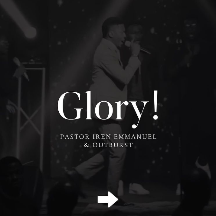 The Glory – Pastor Emmanuel Iren Ft Outburst Music Group-TopNaija.ng