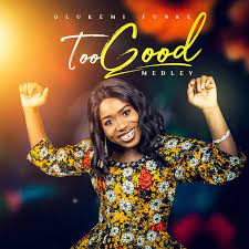 Too Good Medley – Olukemi Funke-TopNaija.ng