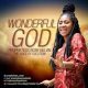 Wonderful God – Prophetess Rose Kelvin-TopNaija.ng