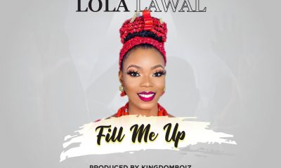 Lola Lawal – Fill Me Up-TopNaija.ng