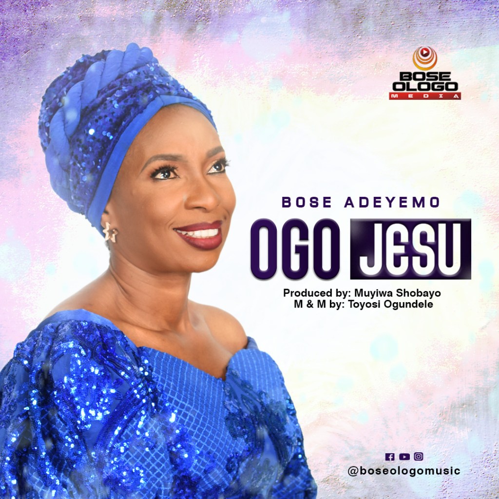 Bose Adeyemo – Ogo Jesu-TopNaija.ng