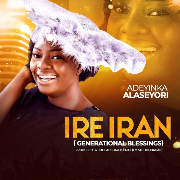 Ire Iran – Adeyinka Alaseyori-TopNaija.ng