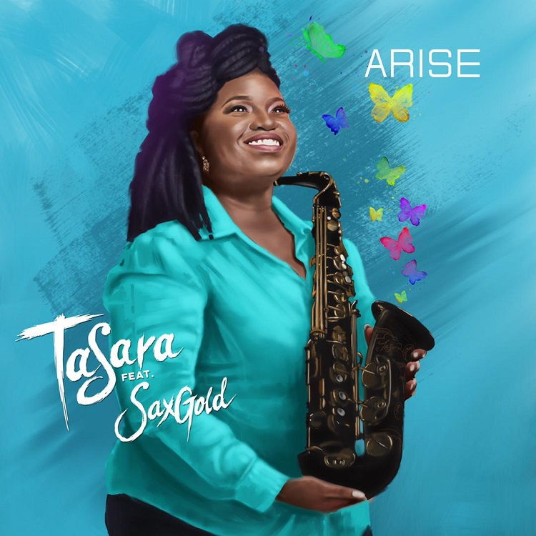 Arise – TaSara ft. SaxGold-TopNaija.ng