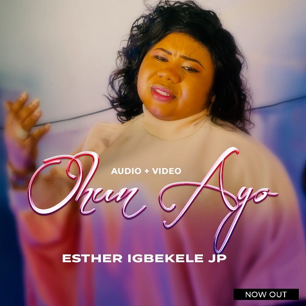 Ohun Ayo – Esther Igbekele-TopNaija.ng