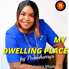 PeaceHenrys – My Dwelling Place-TopNaija.ng