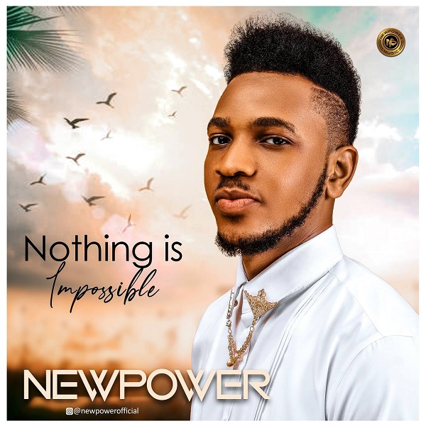 Nothing Is Impossible – Newpower-TopNaija.ng