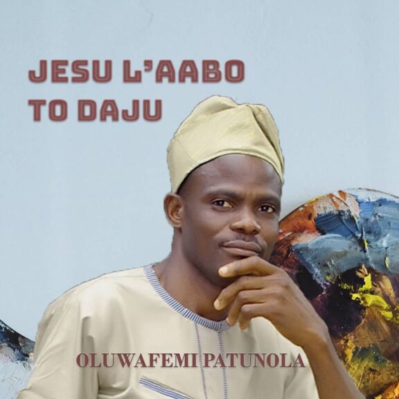 Oluwafemi Patunola – Jesu L’aabo To Daju-TopNaija.ng