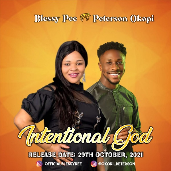 Intentional God – Blessy Pee Ft. Peterson Okopi-TopNaija.ng