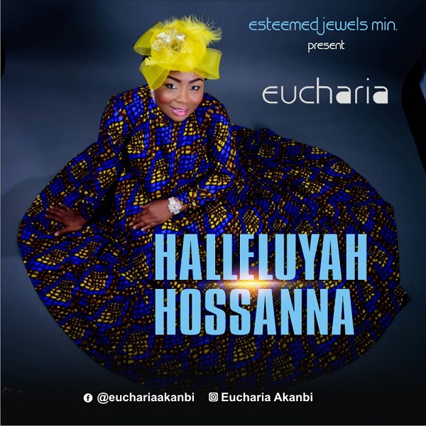 Halleluyah Hossanna – Eucharia-TopNaija.ng