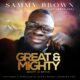 Sammy Brown Udobang Jnr – Great & Mighty (Mighty In Battle)-TopNaija.ng