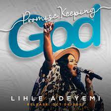 Lihle Adeyemi – Promise Keeping God-TopNaija.ng