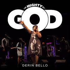 Mighty God – Derin Bello-TopNaija.ng