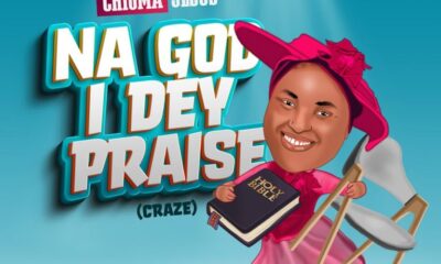 Chioma Jesus – Na God I Dey Praise (Craze)-TopNaija.ng