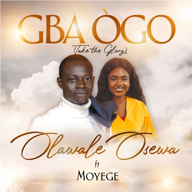 Gba Ogo – Olawale Osewa ft. Moyege-TopNaija.ng