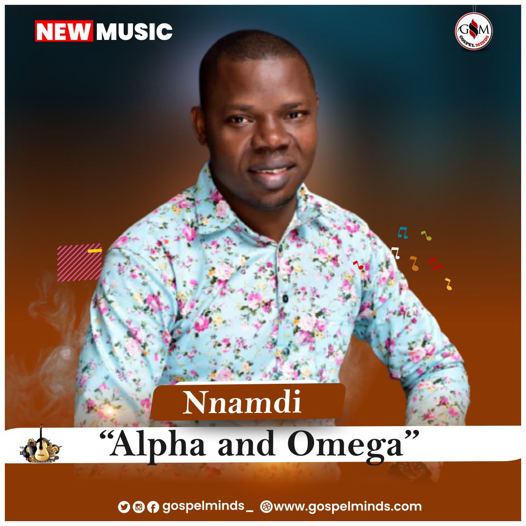 Nnamdi – Alpha and Omega-TopNaija.ng
