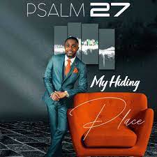 Psalm 27 (My Hiding place) – Dubem Bayo-TopNaija.ng