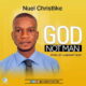 Nuel Christlike – God Not Man-TopNaija.ng