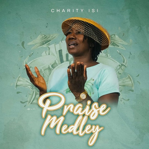 Praise Medley – Charity Isi-TopNaija.ng