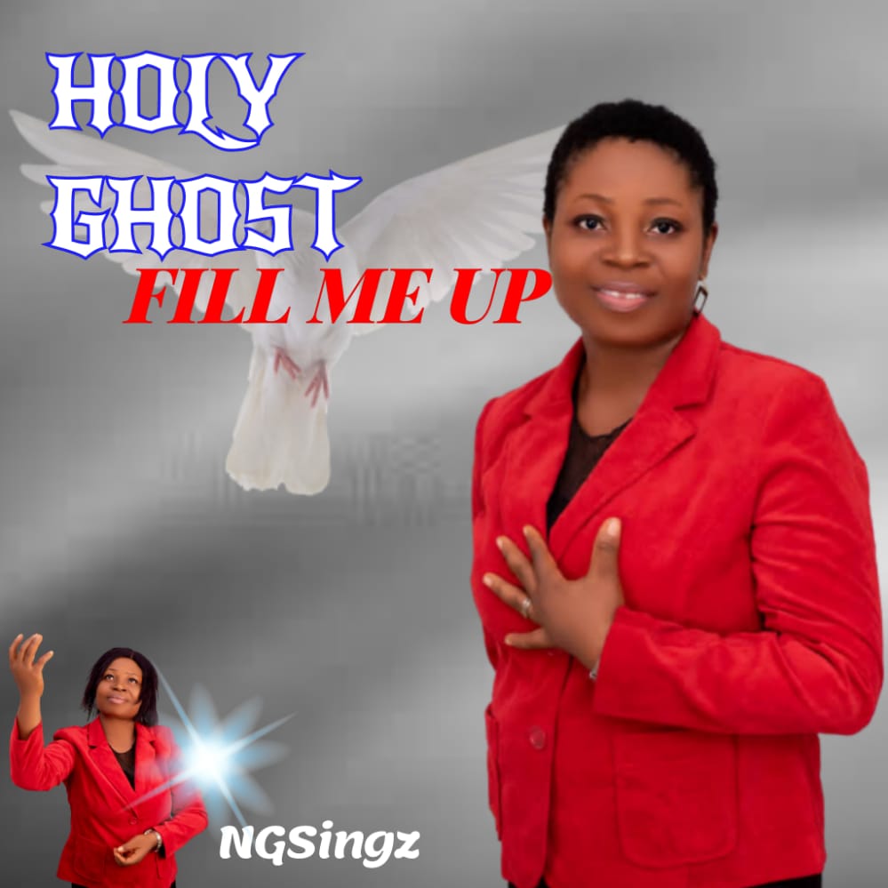 NGSingz – Holy Ghost Fill Me Up-TopNaija.ng