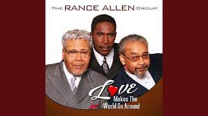 The Rance Allen Group – Love Makes The World Go Around-TopNaija.ng