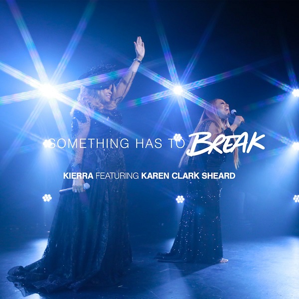 Something Has To Break – Kierra Sheard Ft. Karen Clark Sheard-TopNaija.ng