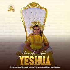 Yeshua – Amen Graceful-TopNaija.ng