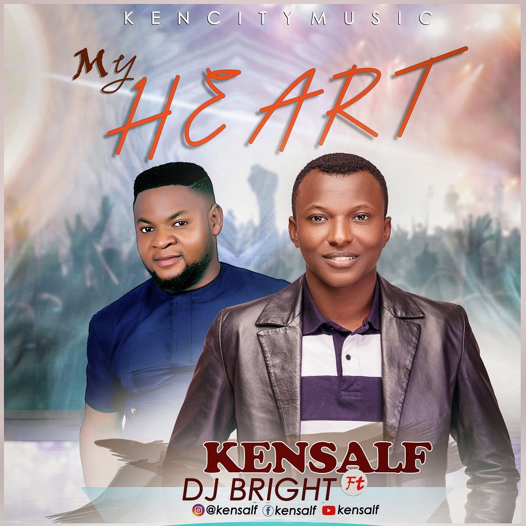 My Heart – Kensalf ft. DJ Bright-TopNaija.ng