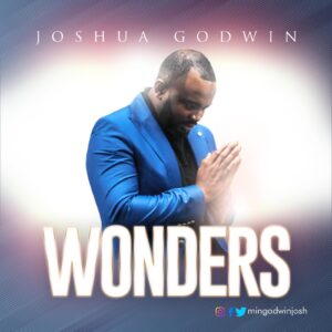 Joshua Godwin – Wonders-TopNaija.ng