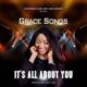 Grace Songs – It’s All About You-TopNaija.ng