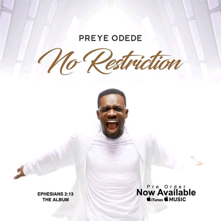 Preye Odede – No Restriction-TopNaija.ng