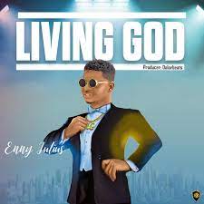 Living God – Enny Julius-TopNaija.ng