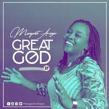 [Ep] Great God – Margaret Anizor-TopNaija.ng