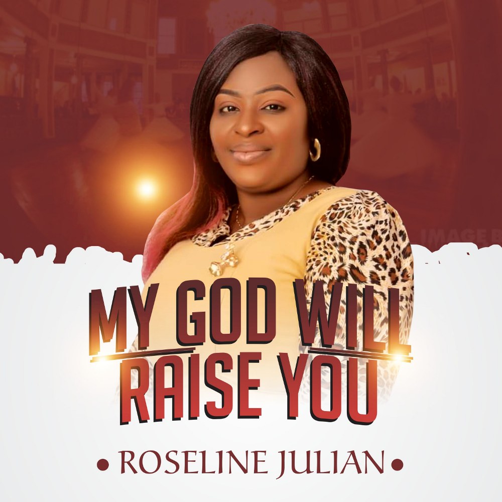 Roseline Julian – My God Will Raise You [Album]-TopNaija.ng