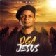 Joe Praize – Oga Jesus-TopNaija.ng