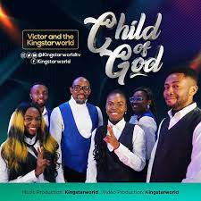 Child Of God – Victor And The Kingstarworld-TopNaija.ng